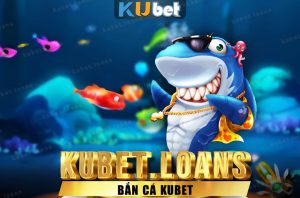 bắn cá Kubet