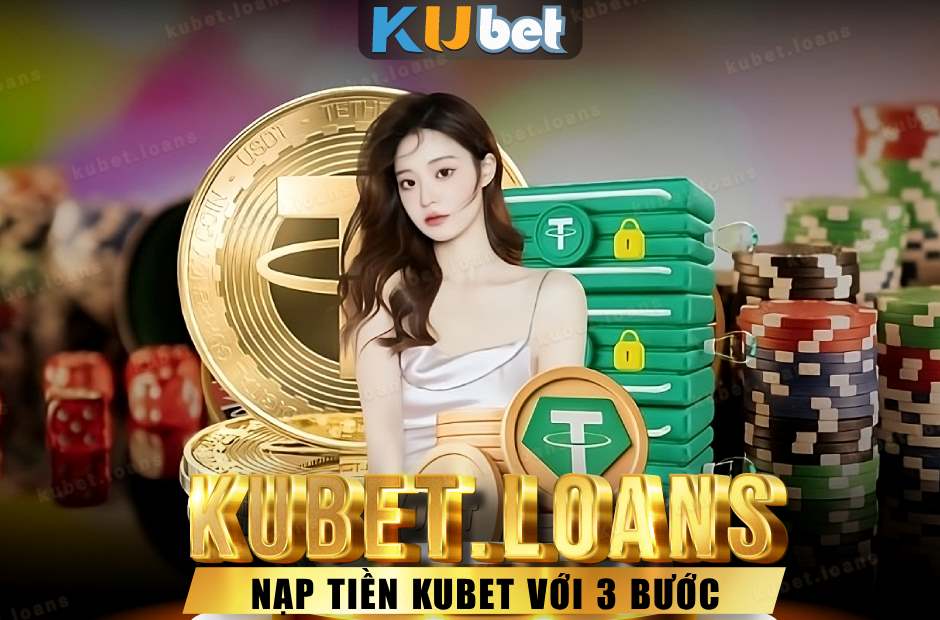 Nạp tiền Kubet