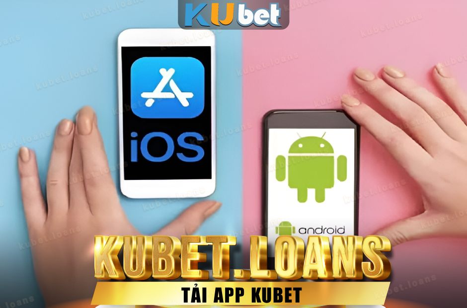 tải app Kubet