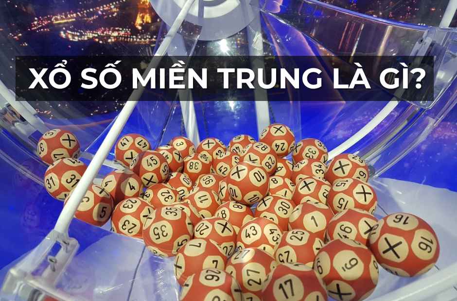 Tìm hiểu về xổ số miền Trung tại Kubet