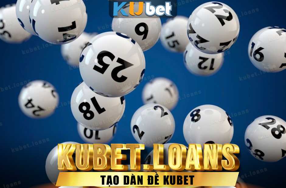 Top 3 Cách Tạo Dàn Đề Kubet