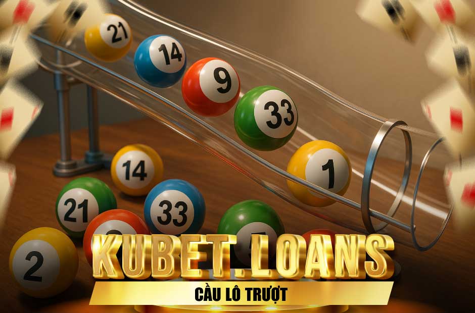Tìm hiểu cầu lô trượt tại Kubet
