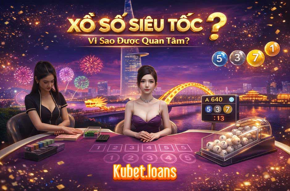Xổ số siêu tốc Kubet thu hút đông đảo người chơi