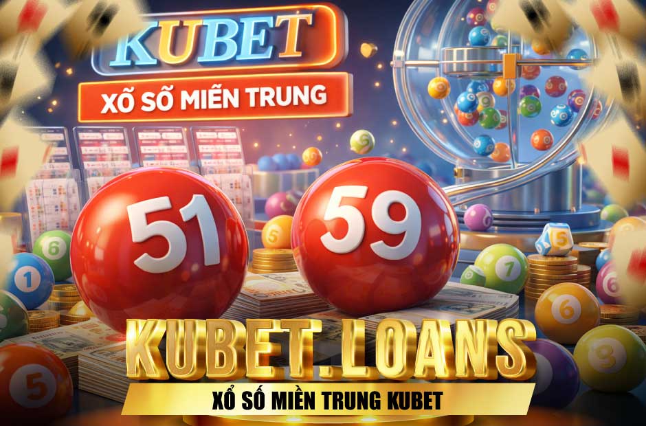 Theo dõi xổ số miền trung mỗi ngày tại Kubet