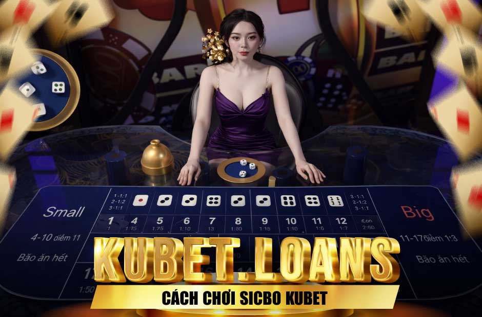 Khám phá cách chơi sicbo kubet